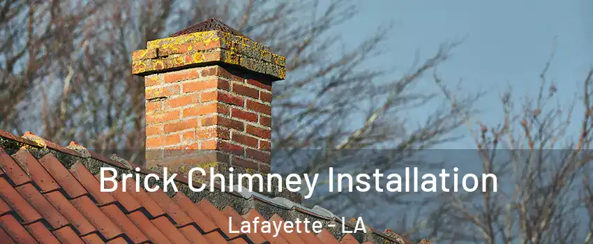  Brick Chimney Installation Lafayette - LA