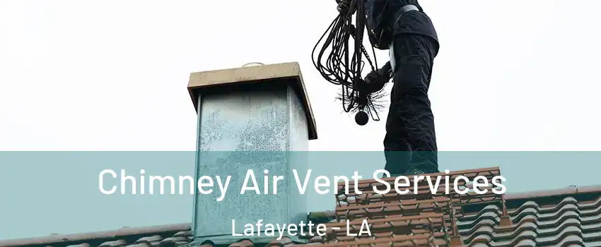  Chimney Air Vent Services Lafayette - LA