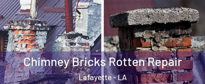  Chimney Bricks Rotten Repair Lafayette - LA