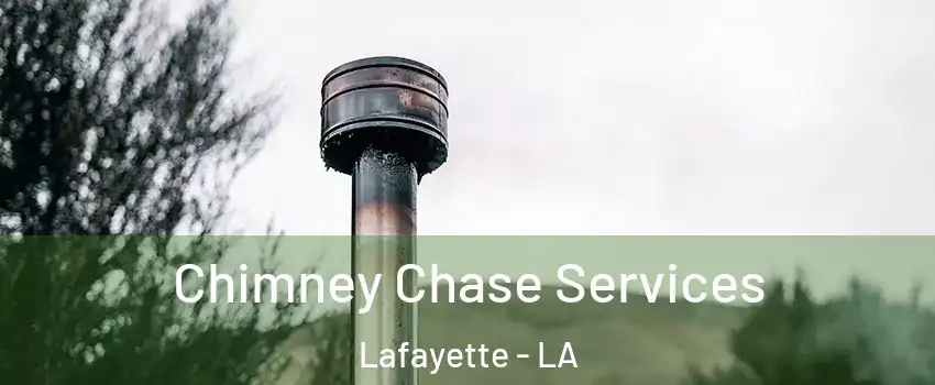  Chimney Chase Services Lafayette - LA