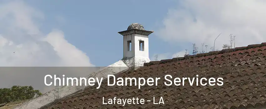  Chimney Damper Services Lafayette - LA
