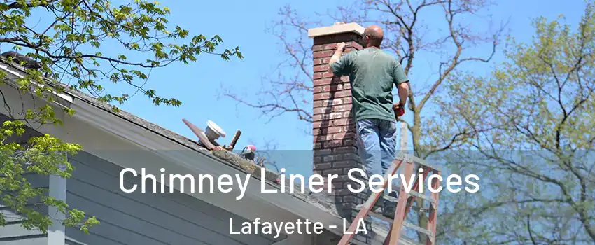  Chimney Liner Services Lafayette - LA