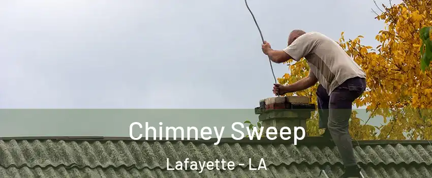 Chimney Sweep Lafayette - LA