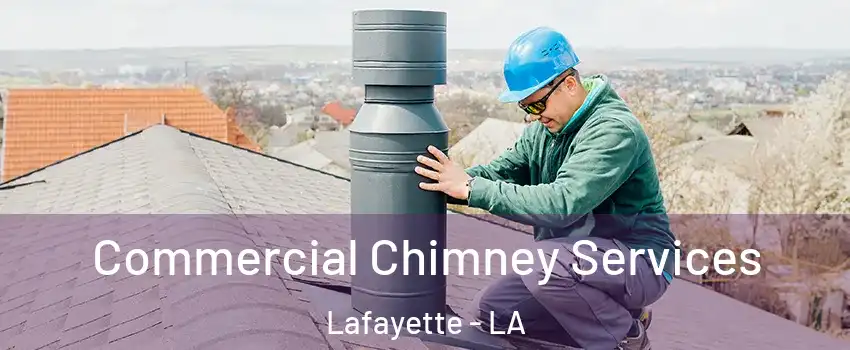  Commercial Chimney Services Lafayette - LA
