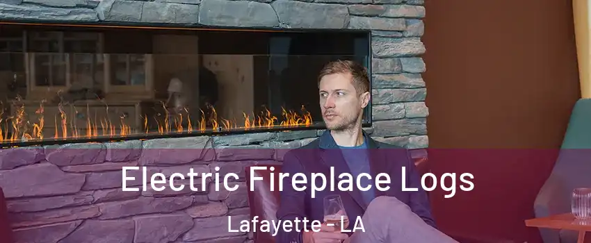  Electric Fireplace Logs Lafayette - LA