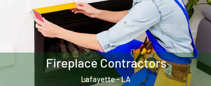  Fireplace Contractors Lafayette - LA
