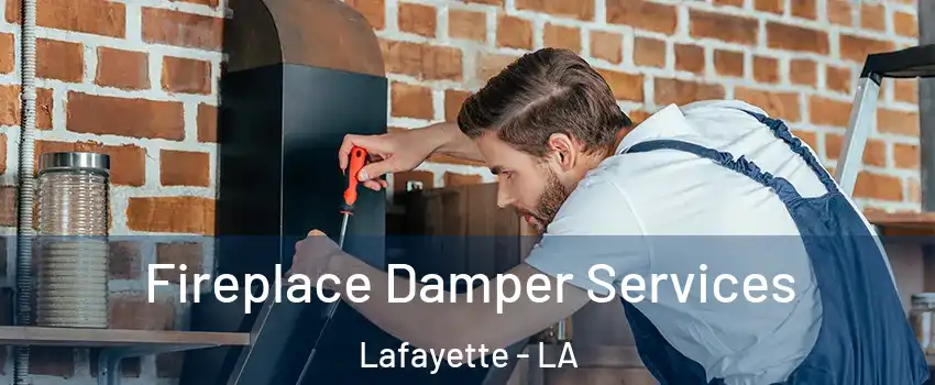  Fireplace Damper Services Lafayette - LA