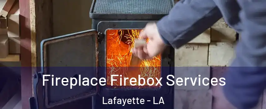  Fireplace Firebox Services Lafayette - LA