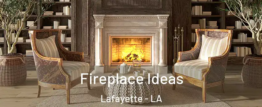  Fireplace Ideas Lafayette - LA