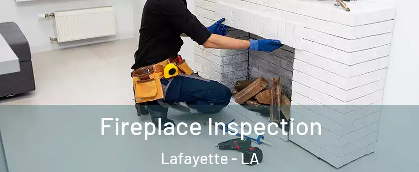  Fireplace Inspection Lafayette - LA