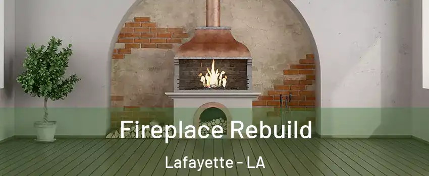  Fireplace Rebuild Lafayette - LA