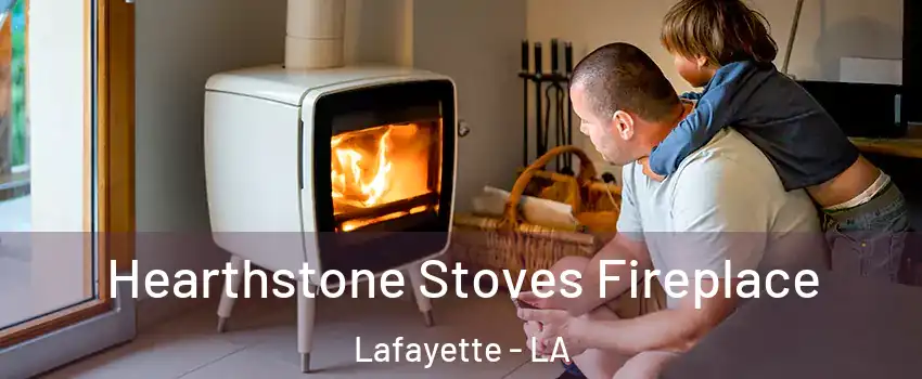  Hearthstone Stoves Fireplace Lafayette - LA