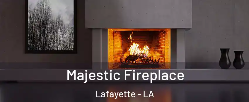  Majestic Fireplace Lafayette - LA