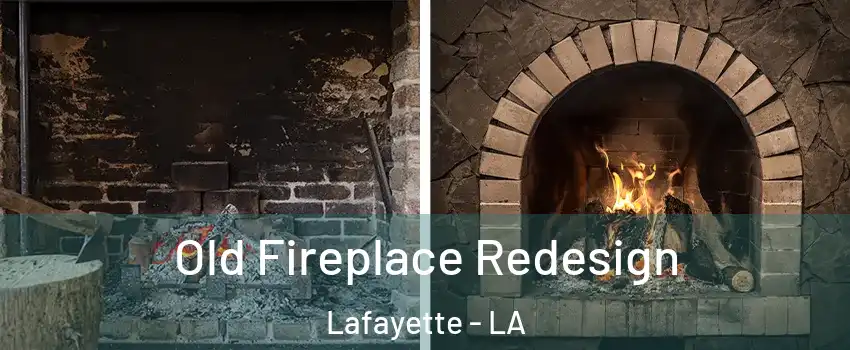  Old Fireplace Redesign Lafayette - LA