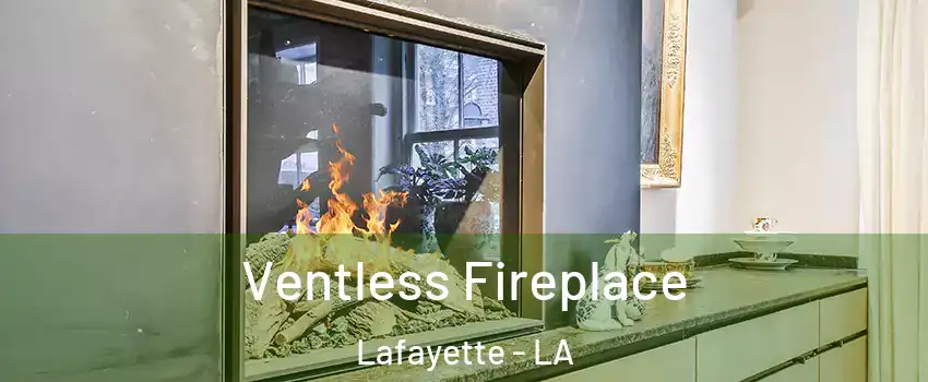  Ventless Fireplace Lafayette - LA